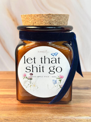 Let that Shit Go- Limited Edition Apothecary Vessel 11oz